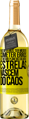 29,95 € Envio grátis | Vinho branco Edição WHITE Não devemos ter medo de cometer erros, até mesmo planetas colidem e estrelas nascem do caos Etiqueta Amarela. Etiqueta personalizável Vinho jovem Colheita 2025 Verdejo