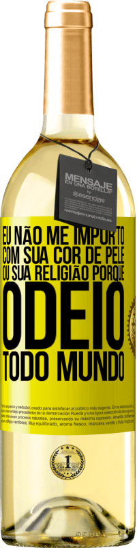 29,95 € Envio grátis | Vinho branco Edição WHITE Eu não me importo com sua cor de pele ou sua religião porque odeio todo mundo Etiqueta Amarela. Etiqueta personalizável Vinho jovem Colheita 2023 Verdejo