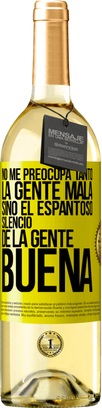 29,95 € Envío gratis | Vino Blanco Edición WHITE No me preocupa tanto la gente mala, sino el espantoso silencio de la gente buena Etiqueta Amarilla. Etiqueta personalizable Vino joven Cosecha 2024 Verdejo