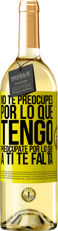 29,95 € Envío gratis | Vino Blanco Edición WHITE No te preocupes por lo que tengo, preocúpate por lo que a ti te falta Etiqueta Amarilla. Etiqueta personalizable Vino joven Cosecha 2025 Verdejo