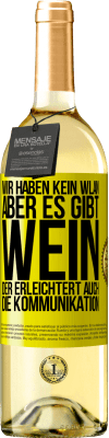 29,95 € Kostenloser Versand | Weißwein WHITE Ausgabe Wir haben kein WLAN, aber es gibt Wein, der erleichtert auch die Kommunikation Gelbes Etikett. Anpassbares Etikett Junger Wein Ernte 2023 Verdejo