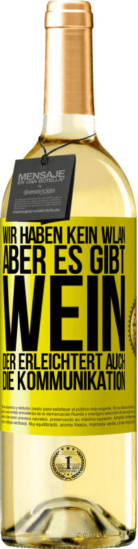 29,95 € Kostenloser Versand | Weißwein WHITE Ausgabe Wir haben kein WLAN, aber es gibt Wein, der erleichtert auch die Kommunikation Gelbes Etikett. Anpassbares Etikett Junger Wein Ernte 2024 Verdejo