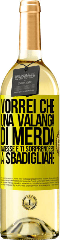 29,95 € Spedizione Gratuita | Vino bianco Edizione WHITE Vorrei che una valanga di merda cadesse e ti sorprendesse a sbadigliare Etichetta Gialla. Etichetta personalizzabile Vino giovane Raccogliere 2023 Verdejo