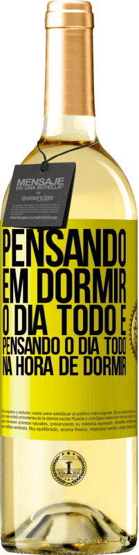 29,95 € Envio grátis | Vinho branco Edição WHITE Pensando em dormir o dia todo e pensando o dia todo na hora de dormir Etiqueta Amarela. Etiqueta personalizável Vinho jovem Colheita 2023 Verdejo