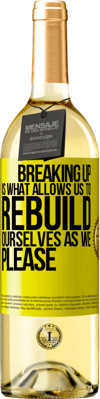 29,95 € Free Shipping | White Wine WHITE Edition Breaking up is what allows us to rebuild ourselves as we please Yellow Label. Customizable label Young wine Harvest 2023 Verdejo