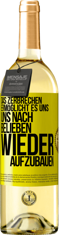 29,95 € Kostenloser Versand | Weißwein WHITE Ausgabe Das Zerbrechen ermöglicht es uns, uns nach Belieben wieder aufzubauen Gelbes Etikett. Anpassbares Etikett Junger Wein Ernte 2024 Verdejo