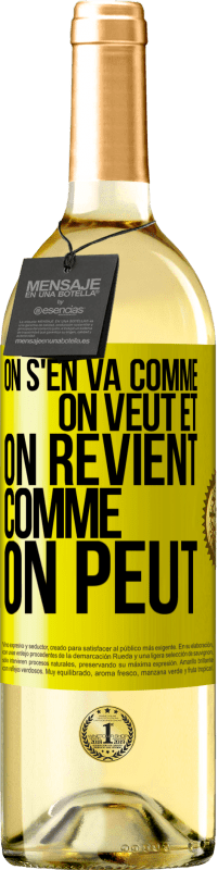 29,95 € Envoi gratuit | Vin blanc Édition WHITE On s'en va comme on veut et on revient comme on peut Étiquette Jaune. Étiquette personnalisable Vin jeune Récolte 2023 Verdejo