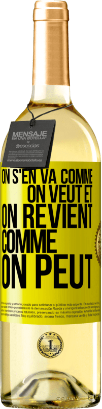 29,95 € Envoi gratuit | Vin blanc Édition WHITE On s'en va comme on veut et on revient comme on peut Étiquette Jaune. Étiquette personnalisable Vin jeune Récolte 2025 Verdejo