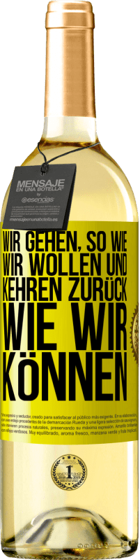 29,95 € Kostenloser Versand | Weißwein WHITE Ausgabe Wir gehen, so wie wir wollen und kehren zurück, wie wir können Gelbes Etikett. Anpassbares Etikett Junger Wein Ernte 2023 Verdejo