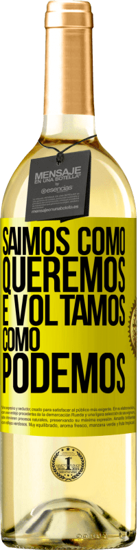 29,95 € Envio grátis | Vinho branco Edição WHITE Saímos como queremos e voltamos como podemos Etiqueta Amarela. Etiqueta personalizável Vinho jovem Colheita 2023 Verdejo