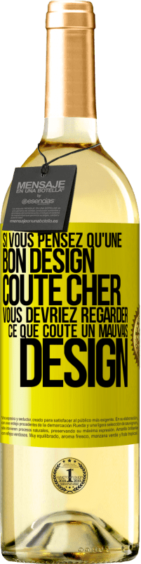 29,95 € Envoi gratuit | Vin blanc Édition WHITE Si vous pensez qu'une bon design coûte cher, vous devriez regarder ce que coûte un mauvais design Étiquette Jaune. Étiquette personnalisable Vin jeune Récolte 2023 Verdejo