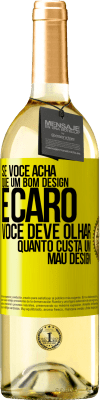 29,95 € Envio grátis | Vinho branco Edição WHITE Se você acha que um bom design é caro, você deve olhar quanto custa um mau design Etiqueta Amarela. Etiqueta personalizável Vinho jovem Colheita 2025 Verdejo