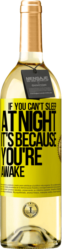 29,95 € Free Shipping | White Wine WHITE Edition If you can't sleep at night it's because you're awake Yellow Label. Customizable label Young wine Harvest 2025 Verdejo