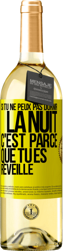 29,95 € Envoi gratuit | Vin blanc Édition WHITE Si tu ne peux pas dormir la nuit c'est parce que tu es réveillé Étiquette Jaune. Étiquette personnalisable Vin jeune Récolte 2023 Verdejo