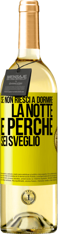 29,95 € Spedizione Gratuita | Vino bianco Edizione WHITE Se non riesci a dormire la notte è perché sei sveglio Etichetta Gialla. Etichetta personalizzabile Vino giovane Raccogliere 2023 Verdejo