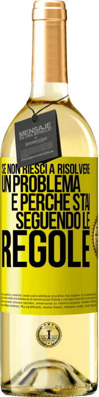 29,95 € Spedizione Gratuita | Vino bianco Edizione WHITE Se non riesci a risolvere un problema è perché stai seguendo le regole Etichetta Gialla. Etichetta personalizzabile Vino giovane Raccogliere 2023 Verdejo