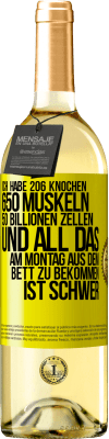 29,95 € Kostenloser Versand | Weißwein WHITE Ausgabe Ich habe 206 Knochen, 650 Muskeln, 50 Billionen Zellen und all das am Montag aus dem Bett zu bekommen ist schwer Gelbes Etikett. Anpassbares Etikett Junger Wein Ernte 2023 Verdejo