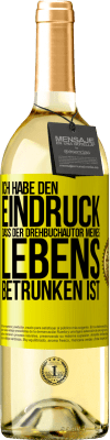 29,95 € Kostenloser Versand | Weißwein WHITE Ausgabe Ich habe den Eindruck, dass der Drehbuchautor meines Lebens betrunken ist Gelbes Etikett. Anpassbares Etikett Junger Wein Ernte 2025 Verdejo