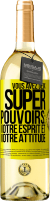 29,95 € Envoi gratuit | Vin blanc Édition WHITE Vous avez deux super pouvoirs: votre esprit et votre attitude Étiquette Jaune. Étiquette personnalisable Vin jeune Récolte 2023 Verdejo