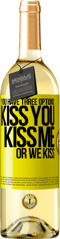 29,95 € Free Shipping | White Wine WHITE Edition You have three options: kiss you, kiss me or we kiss Yellow Label. Customizable label Young wine Harvest 2024 Verdejo