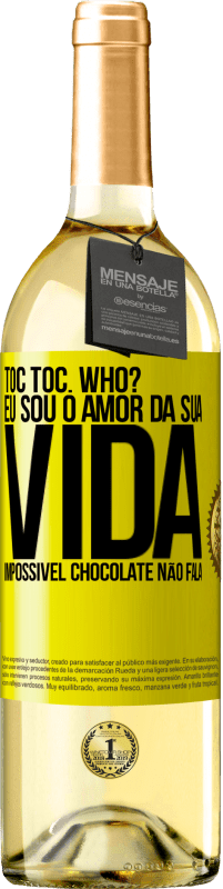 29,95 € Envio grátis | Vinho branco Edição WHITE TOC Toc. Who? Eu sou o amor da sua vida. Impossível chocolate não fala Etiqueta Amarela. Etiqueta personalizável Vinho jovem Colheita 2023 Verdejo