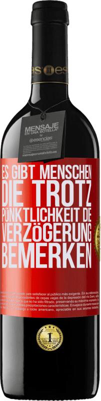 39,95 € Kostenloser Versand | Rotwein RED Ausgabe MBE Reserve Es gibt Menschen, die trotz Pünktlichkeit die Verzögerung bemerken Rote Markierung. Anpassbares Etikett Reserve 12 Monate Ernte 2015 Tempranillo