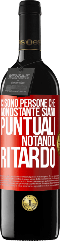 39,95 € Spedizione Gratuita | Vino rosso Edizione RED MBE Riserva Ci sono persone che, nonostante siano puntuali, notano il ritardo Etichetta Rossa. Etichetta personalizzabile Riserva 12 Mesi Raccogliere 2015 Tempranillo