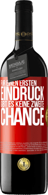 39,95 € Kostenloser Versand | Rotwein RED Ausgabe MBE Reserve Für einen ersten Eindruck gibt es keine zweite Chance Rote Markierung. Anpassbares Etikett Reserve 12 Monate Ernte 2015 Tempranillo