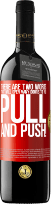 39,95 € Free Shipping | Red Wine RED Edition MBE Reserve There are two words that will open many doors to you Pull and Push! Red Label. Customizable label Reserve 12 Months Harvest 2016 Tempranillo