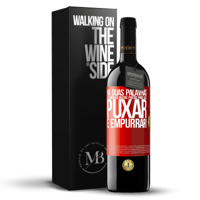 «Há duas palavras que abrirão muitas portas para você puxar e empurrar!» Edição RED MBE Reserva