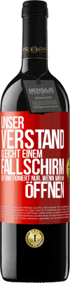 39,95 € Kostenloser Versand | Rotwein RED Ausgabe MBE Reserve Unser Verstand gleicht einem Fallschirm. Er funktioniert nur, wenn wir ihn öffnen Rote Markierung. Anpassbares Etikett Reserve 12 Monate Ernte 2015 Tempranillo