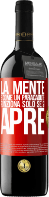 39,95 € Spedizione Gratuita | Vino rosso Edizione RED MBE Riserva La mente è come un paracadute. Funziona solo se si apre Etichetta Rossa. Etichetta personalizzabile Riserva 12 Mesi Raccogliere 2015 Tempranillo