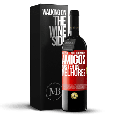 «Não pretendo ter muitos amigos, mas ter os melhores» Edição RED MBE Reserva