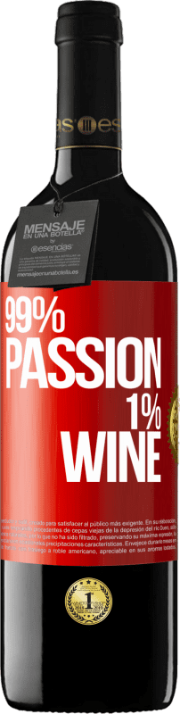 39,95 € Бесплатная доставка | Красное вино Издание RED MBE Бронировать 99% passion, 1% wine Красная метка. Настраиваемая этикетка Бронировать 12 Месяцы Урожай 2015 Tempranillo