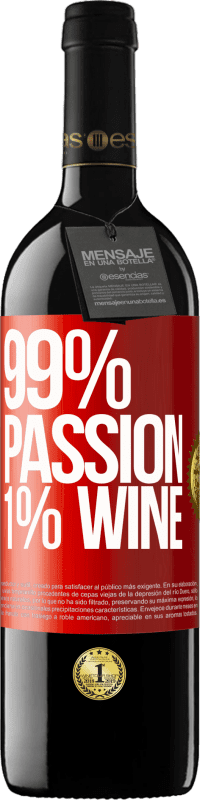 39,95 € Envío gratis | Vino Tinto Edición RED MBE Reserva 99% passion, 1% wine Etiqueta Roja. Etiqueta personalizable Reserva 12 Meses Cosecha 2014 Tempranillo