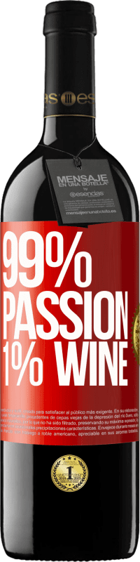 39,95 € Envío gratis | Vino Tinto Edición RED MBE Reserva 99% passion, 1% wine Etiqueta Roja. Etiqueta personalizable Reserva 12 Meses Cosecha 2016 Tempranillo