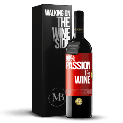 «99% passion, 1% wine» Edizione RED MBE Riserva