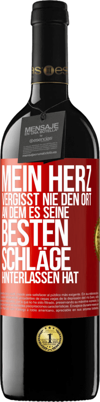 39,95 € Kostenloser Versand | Rotwein RED Ausgabe MBE Reserve Mein Herz vergisst nie den Ort, an dem es seine besten Schläge hinterlassen hat Rote Markierung. Anpassbares Etikett Reserve 12 Monate Ernte 2015 Tempranillo