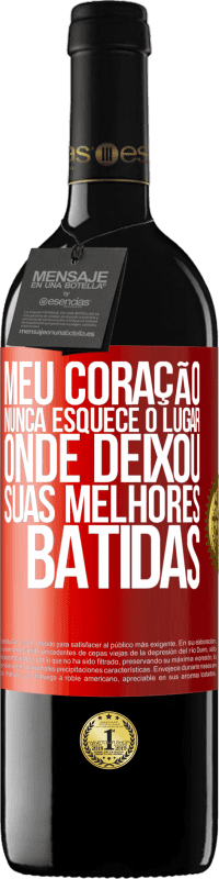 39,95 € Envio grátis | Vinho tinto Edição RED MBE Reserva Meu coração nunca esquece o lugar onde deixou suas melhores batidas Etiqueta Vermelha. Etiqueta personalizável Reserva 12 Meses Colheita 2015 Tempranillo