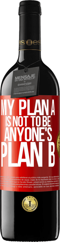 39,95 € Free Shipping | Red Wine RED Edition MBE Reserve My plan A is not to be anyone's plan B Red Label. Customizable label Reserve 12 Months Harvest 2015 Tempranillo