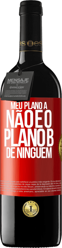 39,95 € Envio grátis | Vinho tinto Edição RED MBE Reserva Meu plano A não é o plano B de ninguém Etiqueta Vermelha. Etiqueta personalizável Reserva 12 Meses Colheita 2015 Tempranillo