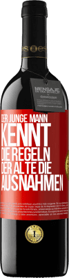 39,95 € Kostenloser Versand | Rotwein RED Ausgabe MBE Reserve Der junge Mann kennt die Regeln, der Alte die Ausnahmen Rote Markierung. Anpassbares Etikett Reserve 12 Monate Ernte 2014 Tempranillo