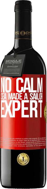 39,95 € Free Shipping | Red Wine RED Edition MBE Reserve No calm sea made a sailor expert Red Label. Customizable label Reserve 12 Months Harvest 2015 Tempranillo