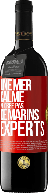 39,95 € Envoi gratuit | Vin rouge Édition RED MBE Réserve Une mer calme ne crée pas de marins experts Étiquette Rouge. Étiquette personnalisable Réserve 12 Mois Récolte 2014 Tempranillo