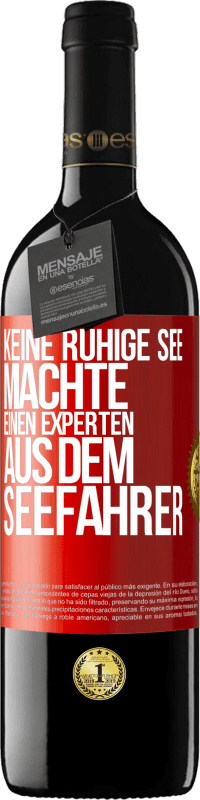 39,95 € Kostenloser Versand | Rotwein RED Ausgabe MBE Reserve Keine ruhige See machte einen Experten aus dem Seefahrer Rote Markierung. Anpassbares Etikett Reserve 12 Monate Ernte 2015 Tempranillo