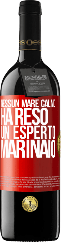 39,95 € Spedizione Gratuita | Vino rosso Edizione RED MBE Riserva Nessun mare calmo ha reso un esperto marinaio Etichetta Rossa. Etichetta personalizzabile Riserva 12 Mesi Raccogliere 2016 Tempranillo