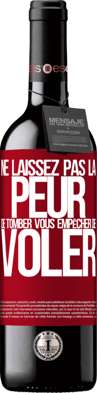 39,95 € Envoi gratuit | Vin rouge Édition RED MBE Réserve Ne laissez pas la peur de tomber vous empêcher de voler Étiquette Rouge. Étiquette personnalisable Réserve 12 Mois Récolte 2015 Tempranillo