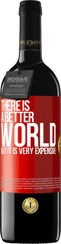 39,95 € Free Shipping | Red Wine RED Edition MBE Reserve There is a better world, but it is very expensive Red Label. Customizable label Reserve 12 Months Harvest 2015 Tempranillo