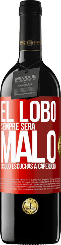 39,95 € Envío gratis | Vino Tinto Edición RED MBE Reserva El lobo siempre será malo si sólo escuchas a caperucita Etiqueta Roja. Etiqueta personalizable Reserva 12 Meses Cosecha 2015 Tempranillo