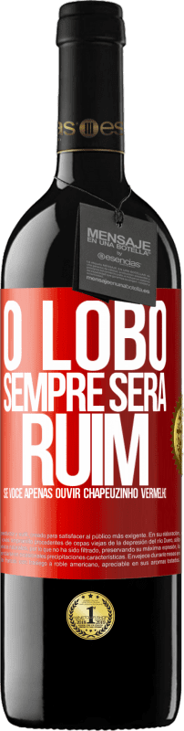 39,95 € Envio grátis | Vinho tinto Edição RED MBE Reserva O lobo sempre será ruim se você apenas ouvir Chapeuzinho Vermelho Etiqueta Vermelha. Etiqueta personalizável Reserva 12 Meses Colheita 2015 Tempranillo